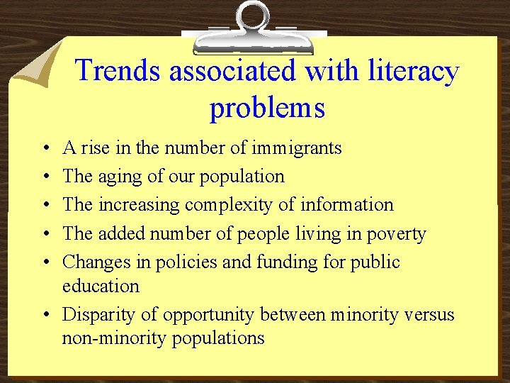 Trends associated with literacy problems • • • A rise in the number of