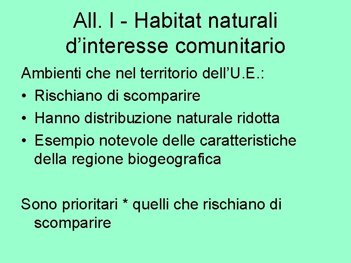 All. I - Habitat naturali d’interesse comunitario Ambienti che nel territorio dell’U. E. :