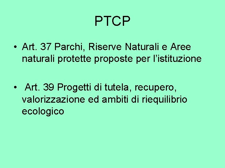 PTCP • Art. 37 Parchi, Riserve Naturali e Aree naturali protette proposte per l’istituzione