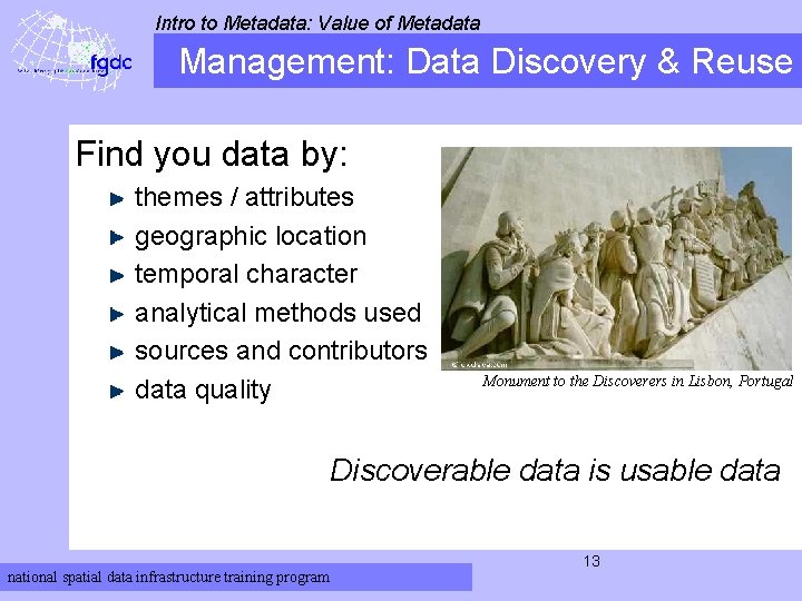 Intro to Metadata: Value of Metadata Management: Data Discovery & Reuse Find you data