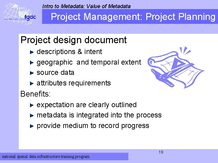 Intro to Metadata: Value of Metadata Project Management: Project Planning Project design document descriptions