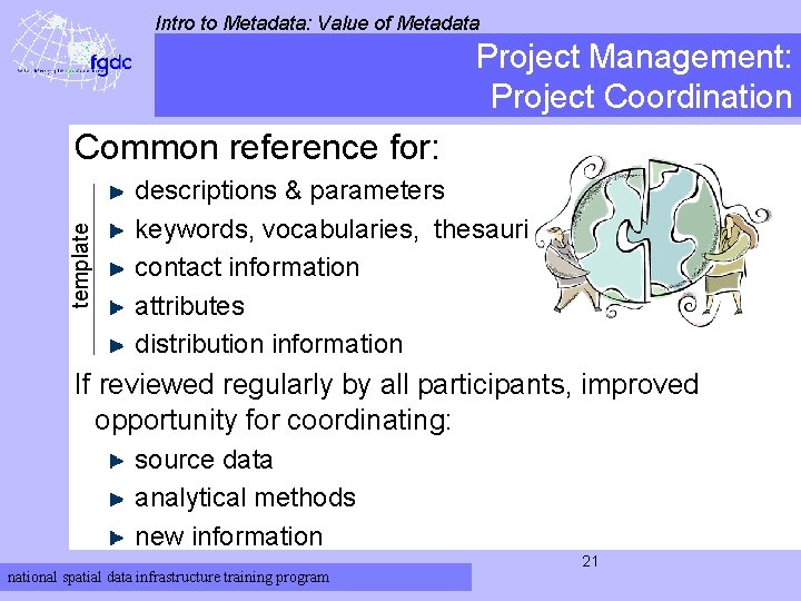 Intro to Metadata: Value of Metadata Project Management: Project Coordination template Common reference for: