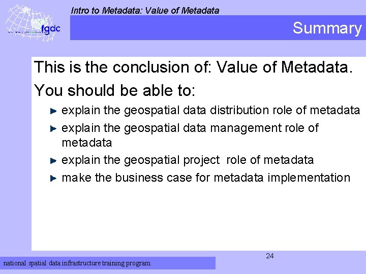 Intro to Metadata: Value of Metadata Summary This is the conclusion of: Value of