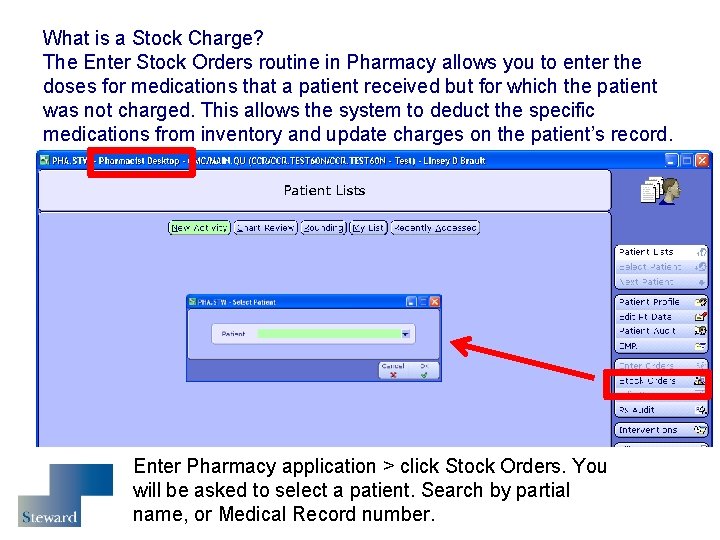 What is a Stock Charge? The Enter Stock Orders routine in Pharmacy allows you