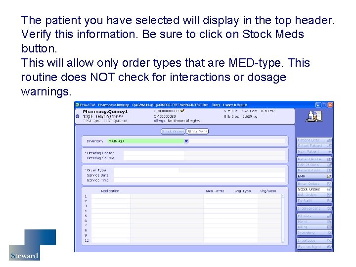 The patient you have selected will display in the top header. Verify this information.