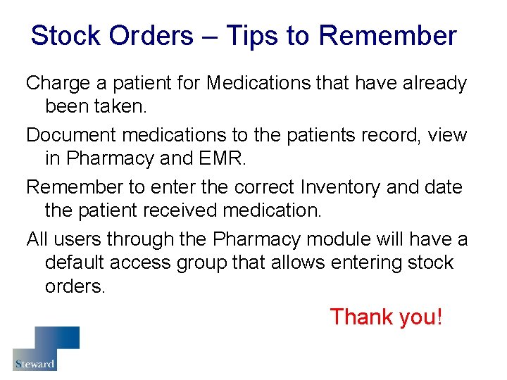 Stock Orders – Tips to Remember Charge a patient for Medications that have already