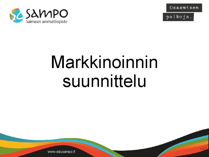 Markkinoinnin suunnittelu www. edusampo. fi • 42 