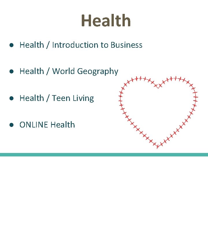 Health ● Health / Introduction to Business ● Health / World Geography ● Health