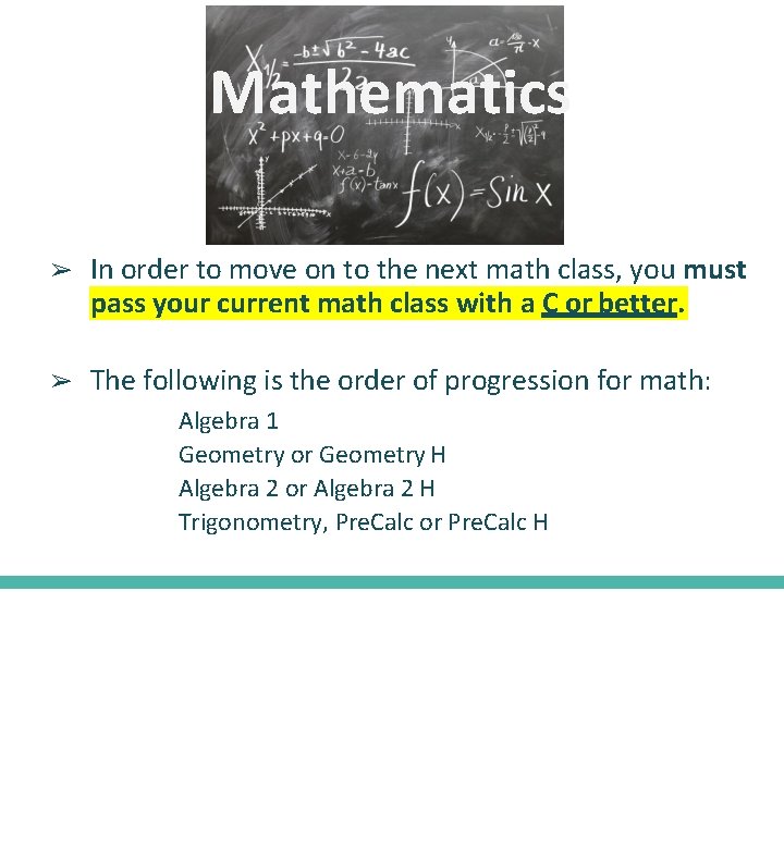 Mathematics ➢ In order to move on to the next math class, you must