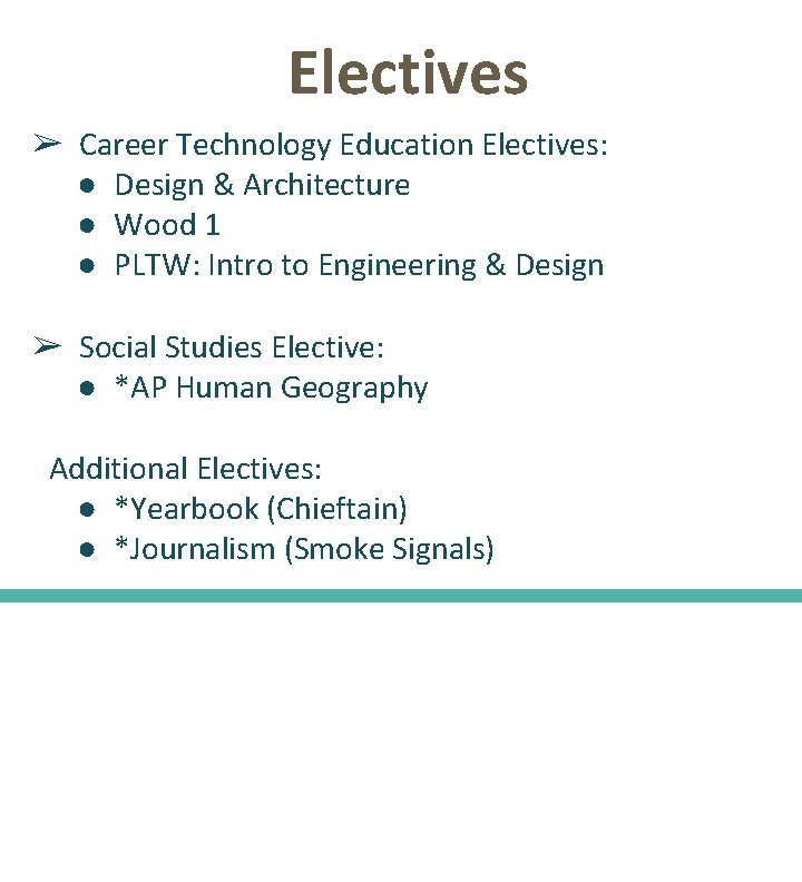 Electives ➢ Career Technology Education Electives: ● Design & Architecture ● Wood 1 ●