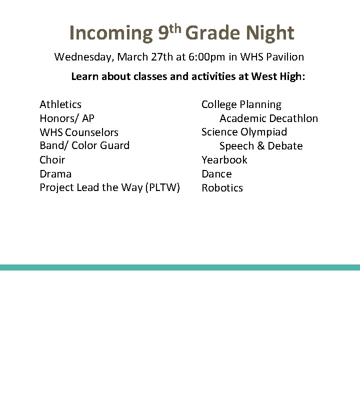 Incoming 9 th Grade Night Wednesday, March 27 th at 6: 00 pm in
