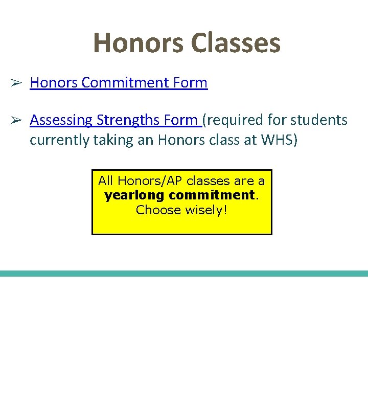 Honors Classes ➢ Honors Commitment Form ➢ Assessing Strengths Form (required for students currently