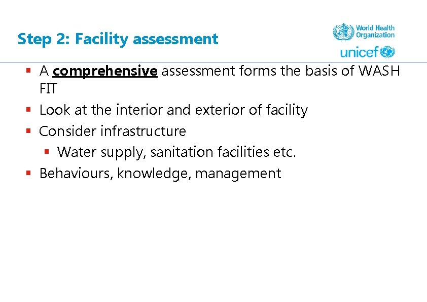 Step 2: Facility assessment § A comprehensive assessment forms the basis of WASH FIT