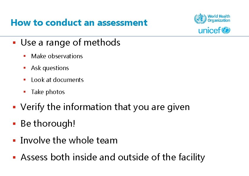 How to conduct an assessment § Use a range of methods § Make observations