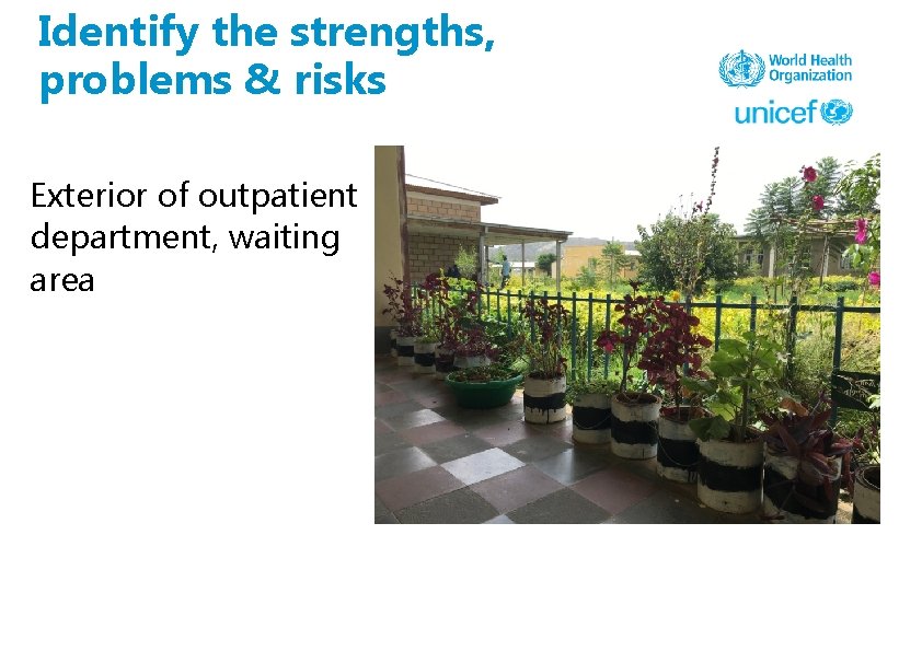 Identify the strengths, problems & risks Exterior of outpatient department, waiting area 