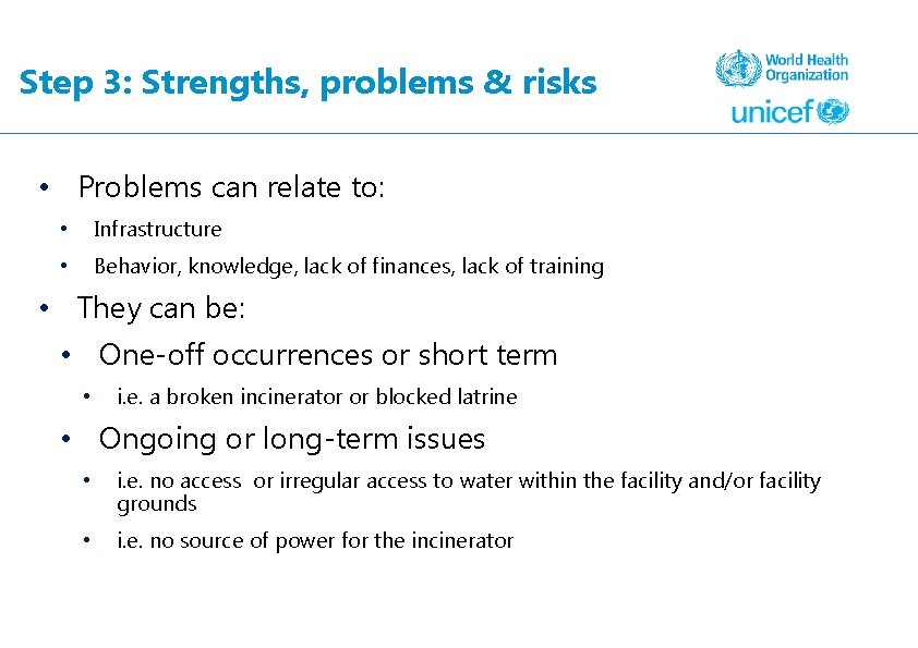 Step 3: Strengths, problems & risks • Problems can relate to: • Infrastructure •