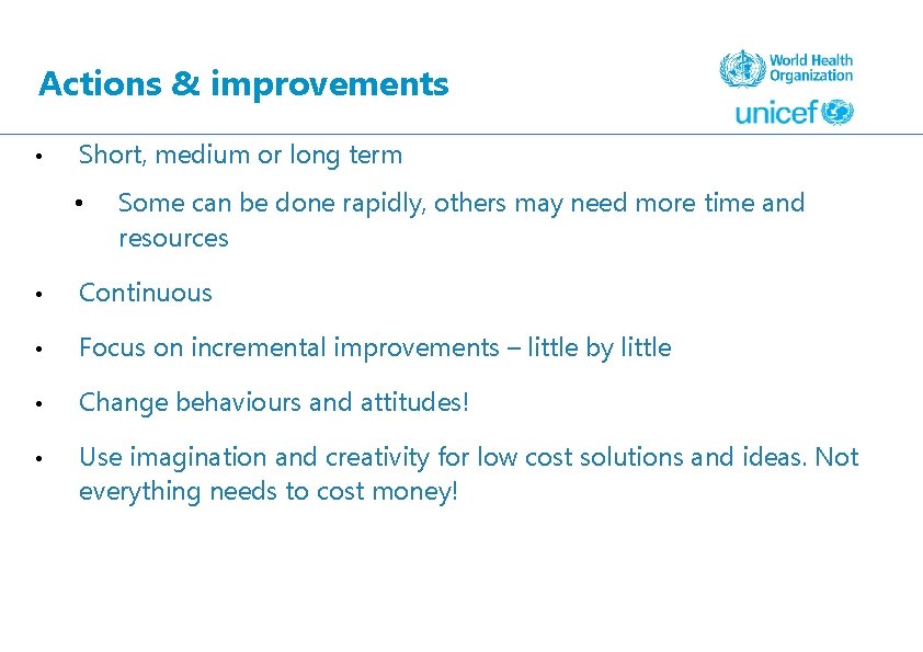 Actions & improvements • Short, medium or long term • Some can be done