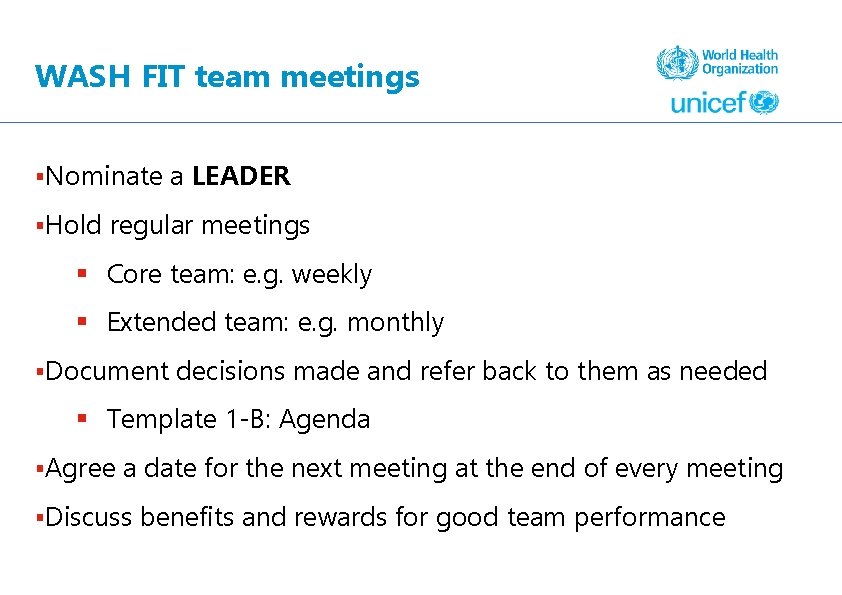 WASH FIT team meetings §Nominate §Hold a LEADER regular meetings § Core team: e.