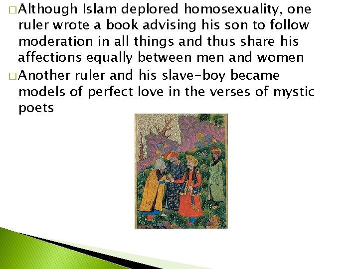 � Although Islam deplored homosexuality, one ruler wrote a book advising his son to