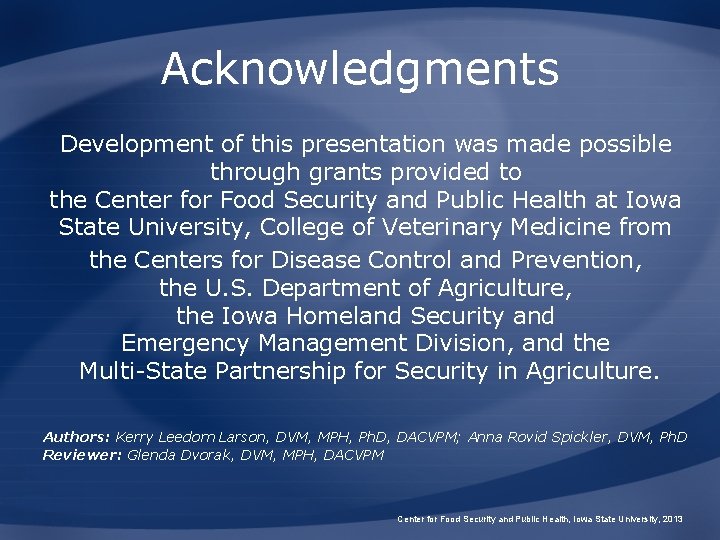 Acknowledgments Development of this presentation was made possible through grants provided to the Center