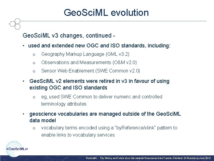 Geo. Sci. ML evolution Geo. Sci. ML v 3 changes, continued • used and