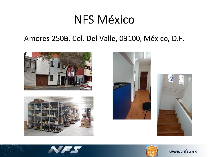 NFS México Amores 250 B, Col. Del Valle, 03100, México, D. F. www. nfs.