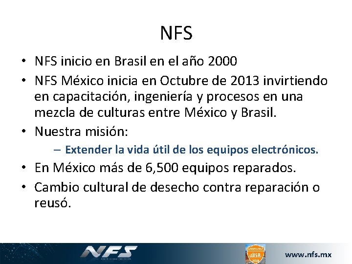 NFS • NFS inicio en Brasil en el año 2000 • NFS México inicia
