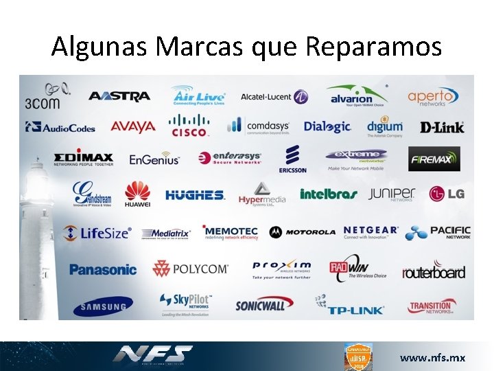 Algunas Marcas que Reparamos www. nfs. mx 