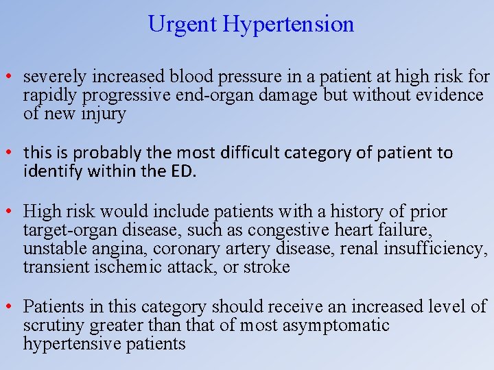 Urgent Hypertension • severely increased blood pressure in a patient at high risk for