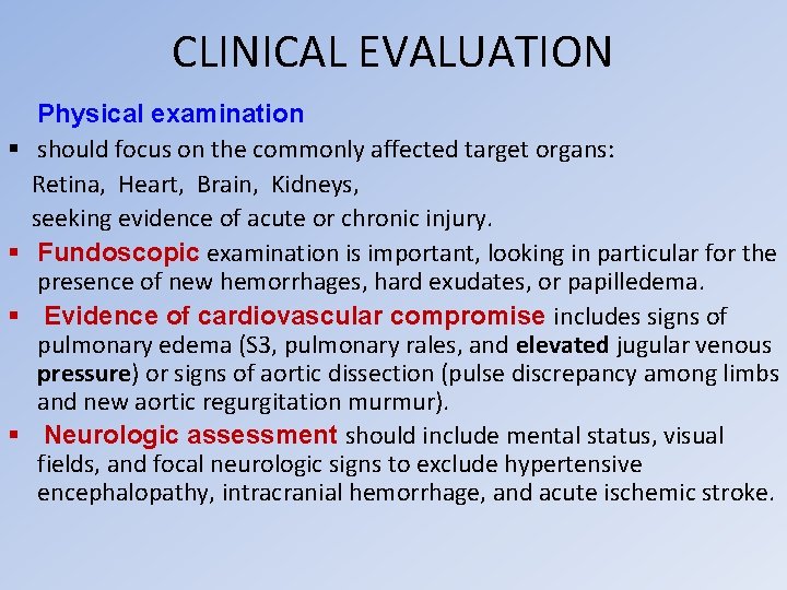 CLINICAL EVALUATION Physical examination § should focus on the commonly affected target organs: Retina,