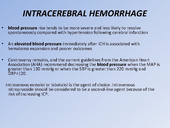 INTRACEREBRAL HEMORRHAGE • blood pressure rise tends to be more severe and less likely