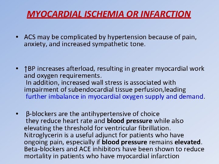MYOCARDIAL ISCHEMIA OR INFARCTION • ACS may be complicated by hypertension because of pain,