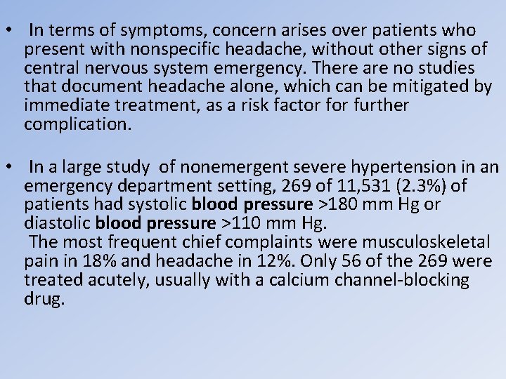  • In terms of symptoms, concern arises over patients who present with nonspecific
