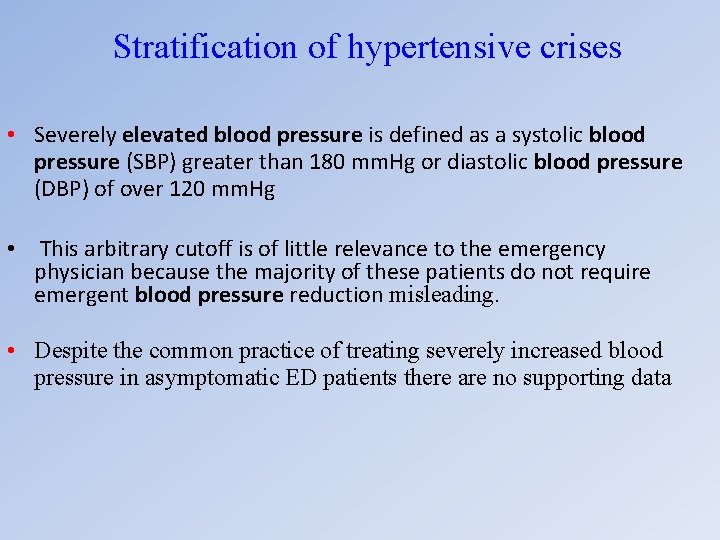 Stratification of hypertensive crises • Severely elevated blood pressure is defined as a systolic