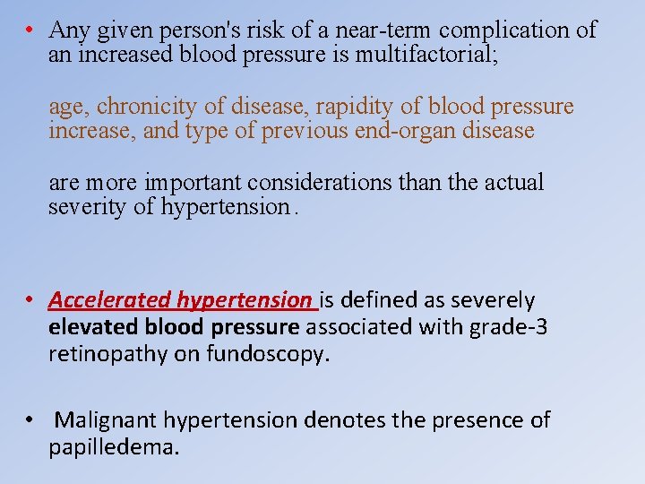  • Any given person's risk of a near-term complication of an increased blood