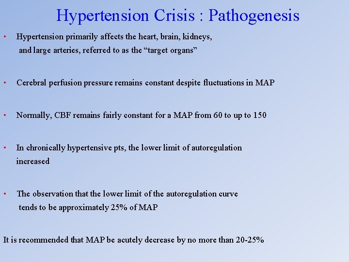 Hypertension Crisis : Pathogenesis • Hypertension primarily affects the heart, brain, kidneys, and large