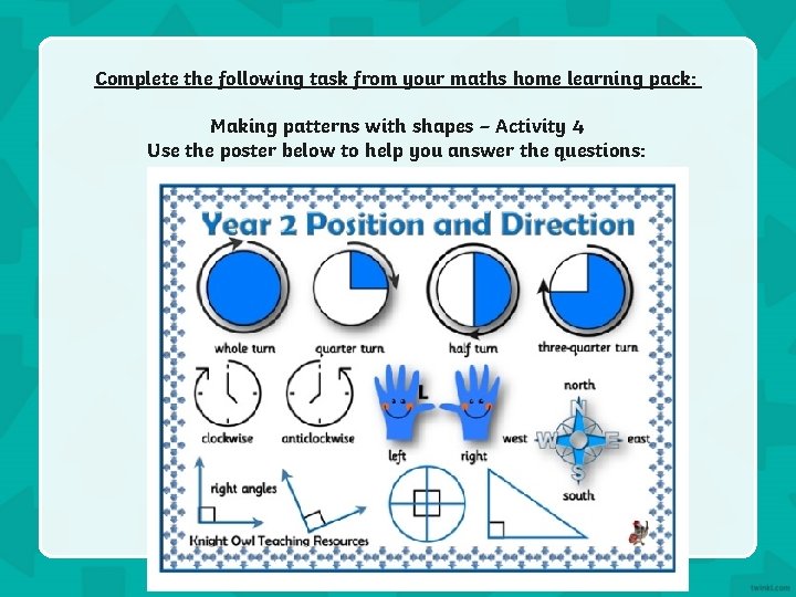 Complete the following task from your maths home learning pack: Making patterns with shapes