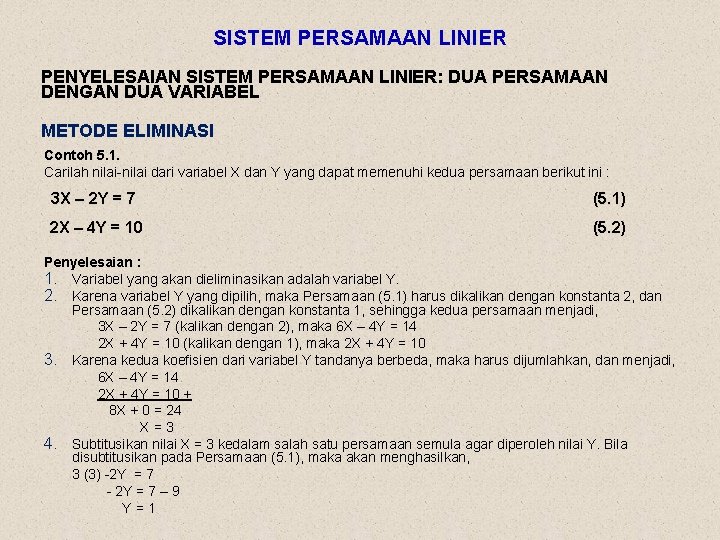 SISTEM PERSAMAAN LINIER PENYELESAIAN SISTEM PERSAMAAN LINIER: DUA PERSAMAAN DENGAN DUA VARIABEL METODE ELIMINASI