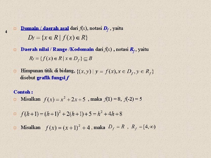  4 Domain / daerah asal dari f(x), notasi Df , yaitu Daerah nilai