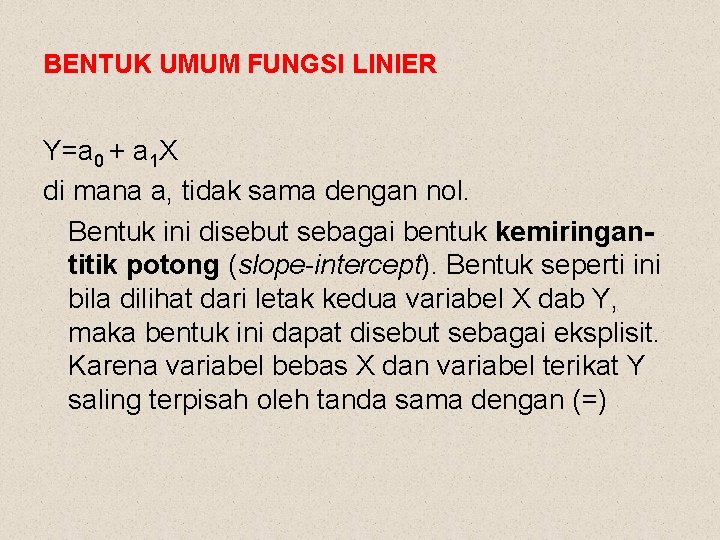 BENTUK UMUM FUNGSI LINIER Y=a 0 + a 1 X di mana a, tidak