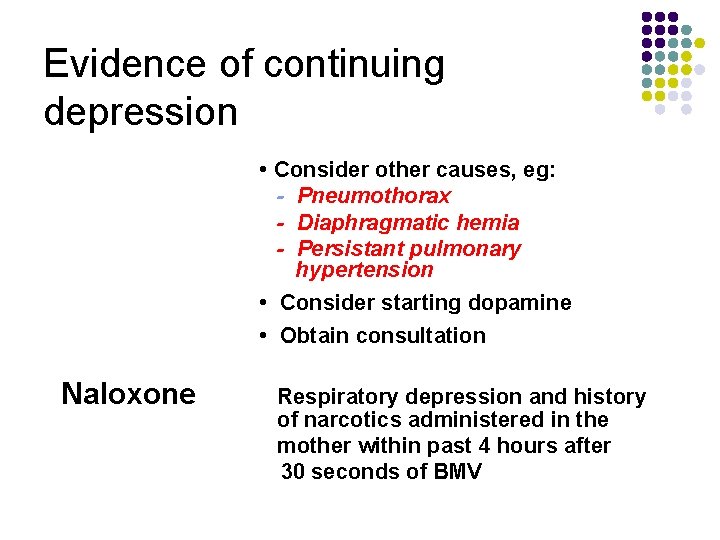 Evidence of continuing depression • Consider other causes, eg: - Pneumothorax - Diaphragmatic hemia