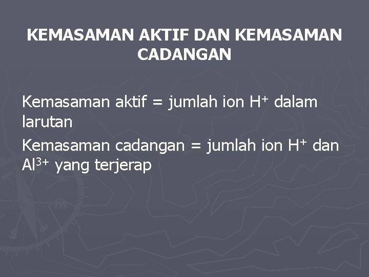 KEMASAMAN AKTIF DAN KEMASAMAN CADANGAN Kemasaman aktif = jumlah ion H+ dalam larutan Kemasaman