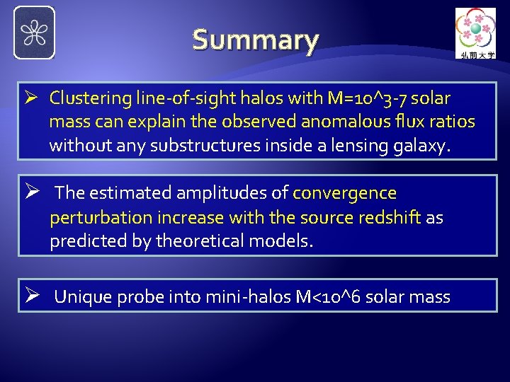 Summary Ø Clustering line-of-sight halos with M=10^3 -7 solar mass can explain the observed