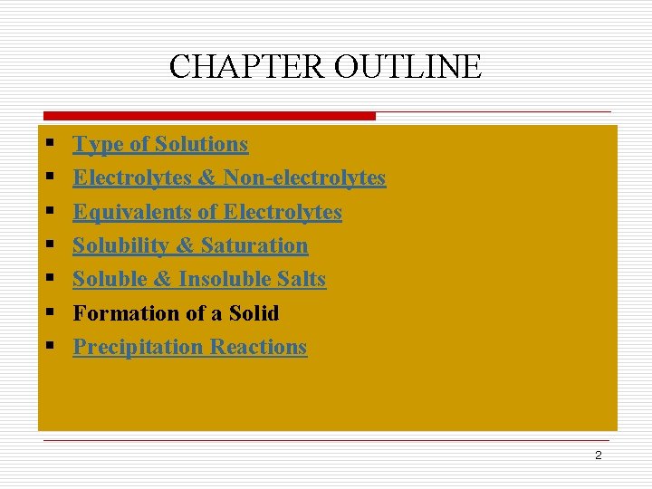 CHAPTER OUTLINE § § § § Type of Solutions Electrolytes & Non-electrolytes Equivalents of CHAPTER OUTLINE § § § § Type of Solutions Electrolytes & Non-electrolytes Equivalents of