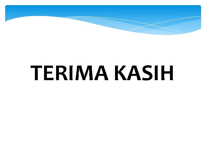 TERIMA KASIH 