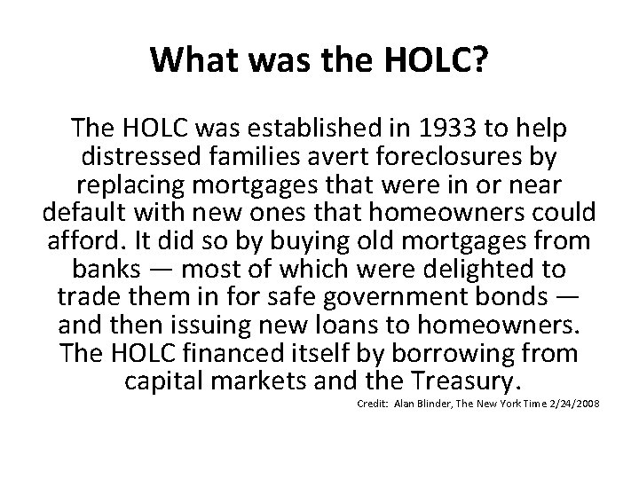 What was the HOLC? The HOLC was established in 1933 to help distressed families