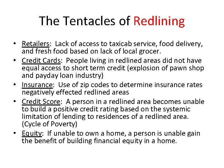 The Tentacles of Redlining • Retailers: Lack of access to taxicab service, food delivery,