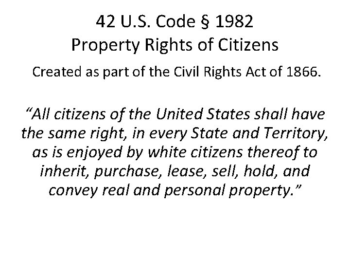 42 U. S. Code § 1982 Property Rights of Citizens Created as part of