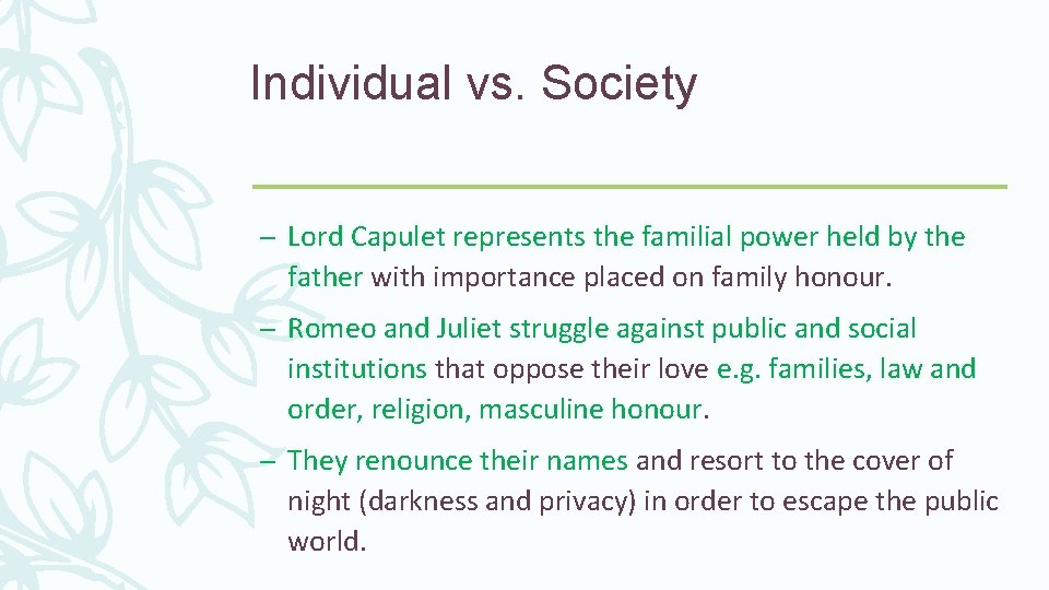 Individual vs. Society – Lord Capulet represents the familial power held by the father