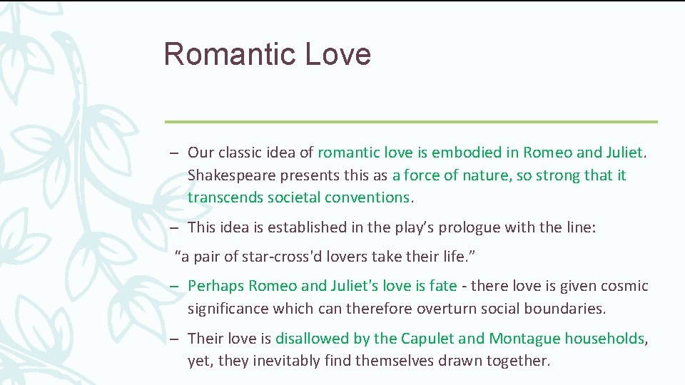 Romantic Love – Our classic idea of romantic love is embodied in Romeo and